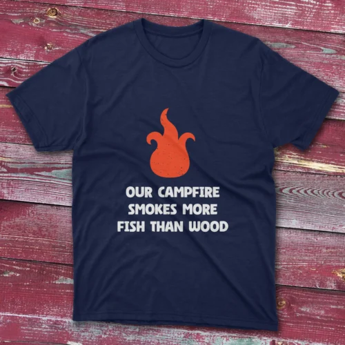 Navy blue T-shirt featuring Our campfire smokes more fish than wood - 2025 design